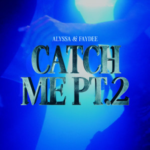 อัลบัม Catch Me Pt. 2 ศิลปิน Faydee