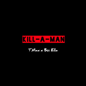 Tmax的專輯Kill-A-Man (Explicit)