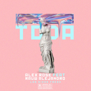 Dengarkan lagu Toda (Explicit) nyanyian Alex Rose dengan lirik