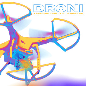 Droni (Explicit) dari EL PRIMERO