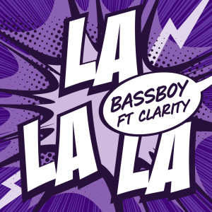 ดาวน์โหลดและฟังเพลง La La La พร้อมเนื้อเพลงจาก Bassboy