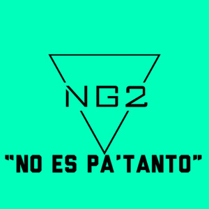 อัลบัม No Es Pa Tanto ศิลปิน NG2