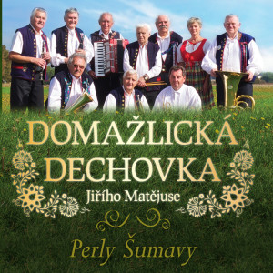 Domažlická dechovka Jiřího Matějuse的專輯Perly šumavy