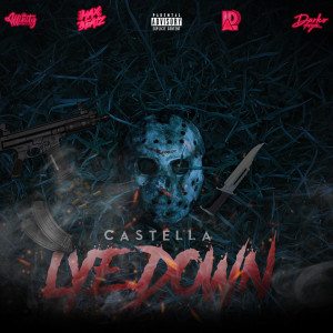 Listen to Lye Down (Explicit) song with lyrics from Castella
