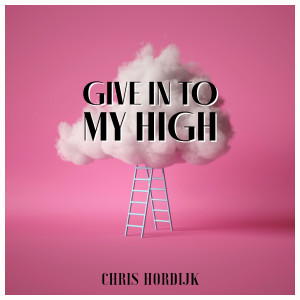 Listen to Give in to My High song with lyrics from Chris Hordijk