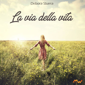 Debora Sbarra的專輯La via della vita