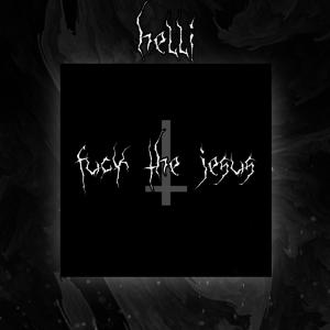 Listen to Fuck The Jesus (Explicit) song with lyrics from Helli