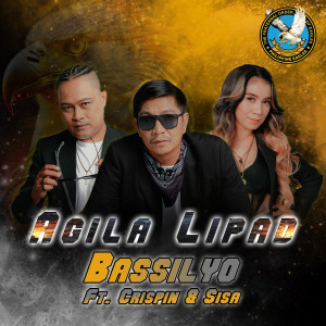 Listen to Agila Lipad song with lyrics from Bassilyo