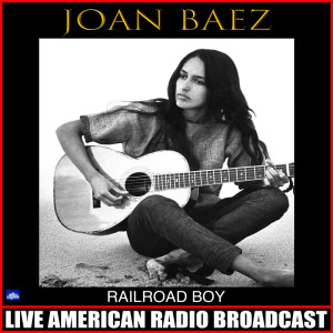 Listen to Railroad Boy song with lyrics from Joan Baez