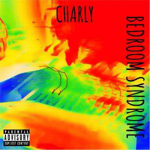 Dengarkan lagu BEDROOM SYNDROME (Explicit) nyanyian Charly dengan lirik