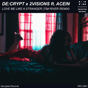 Listen to Love Me Like a Stranger (Tim River Remix) song with lyrics from De:crypt