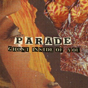 Parade的专辑Ghost Inside Of You