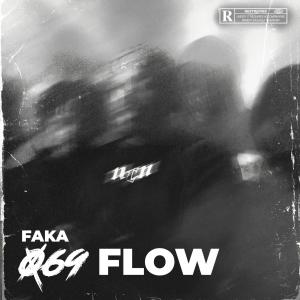 收聽FAKA的069 Flow (Explicit)歌詞歌曲