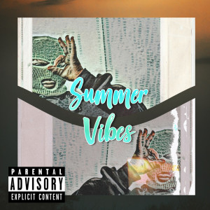 Listen to Summer Vibes (Explicit) song with lyrics from lil Jetski