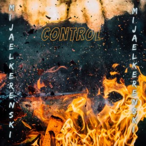Listen to Control (Remastered 2024) song with lyrics from Mijael Kerenski