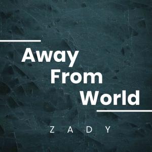 收聽zaDy的Away From World歌詞歌曲