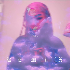 Album feel u (remix) oleh okayceci