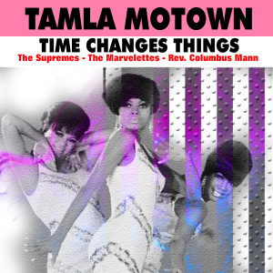 Tamla Motown (Time Changes Things) dari Rev. Columbus Mann