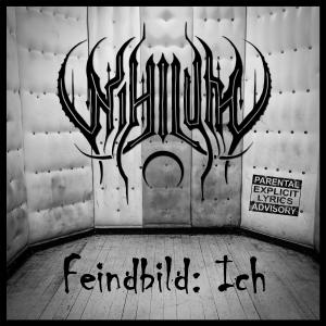 收聽Nihilum的Feindbild: Ich (Explicit)歌詞歌曲