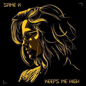 收聽Same K的Keeps Me High歌詞歌曲
