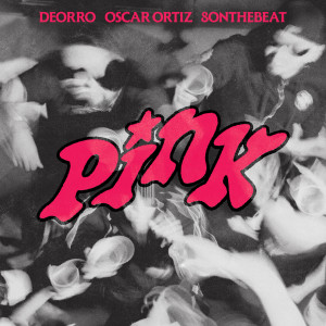 Deorro的專輯PINK (Explicit)