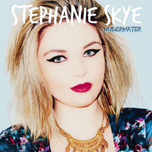 Dengarkan Underwater lagu dari Stephanie Skye dengan lirik