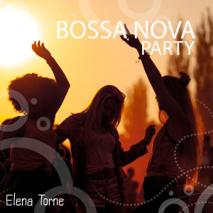 ดาวน์โหลดและฟังเพลง Bossa Nova Event พร้อมเนื้อเพลงจาก Elena Torne