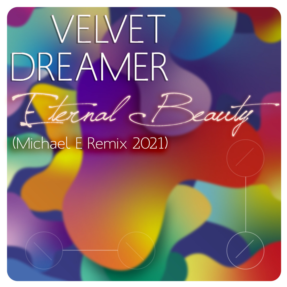 Eternal Beauty (Revisited 2021) (Michael E Remix 2021)