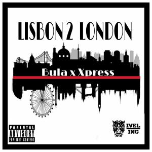 ดาวน์โหลดและฟังเพลง Lisbon 2 London (feat. Xpress) (Explicit) พร้อมเนื้อเพลงจาก Bula