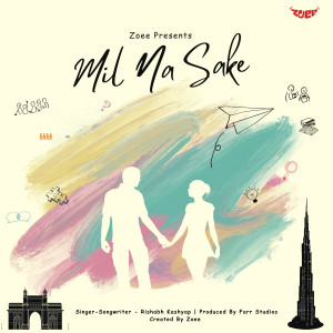 Listen to Mil Na Sake song with lyrics from Rishab Kashyap