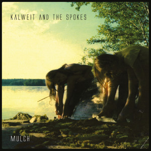 Kalweit and The Spokes的專輯Mulch