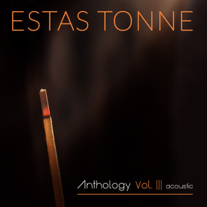 Estas Tonne的專輯Anthology, Vol. 3 (Acoustic)