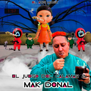 收聽Mak Donal的El Juego Del Calamar 2 (Explicit)歌詞歌曲