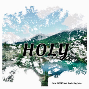 收聽I Am Jayne的Holy歌詞歌曲
