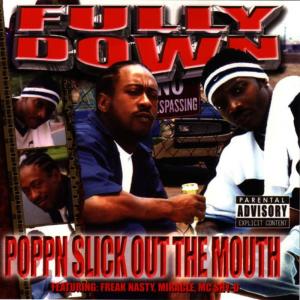 The Fully Down的專輯Poppn Slick Out The Mouth
