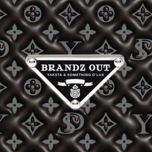 Yaksta的專輯Brandz Out