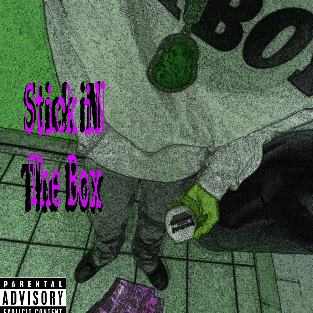 Stick in The Box (Explicit)