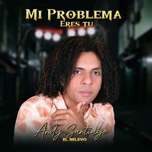 Listen to Mi Problema Eres Tu song with lyrics from Andy Santiago El Relevo
