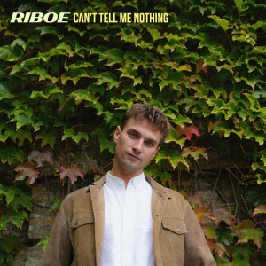 RIBOE的專輯Can't Tell Me Nothing