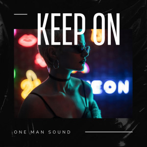 One Man Sound的專輯KEEP ON