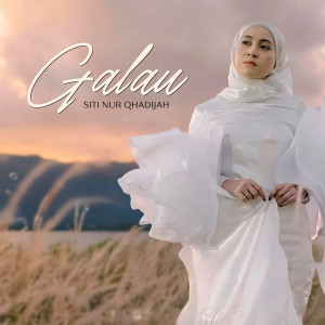 Listen to Galau song with lyrics from Siti Nur Qhadijah