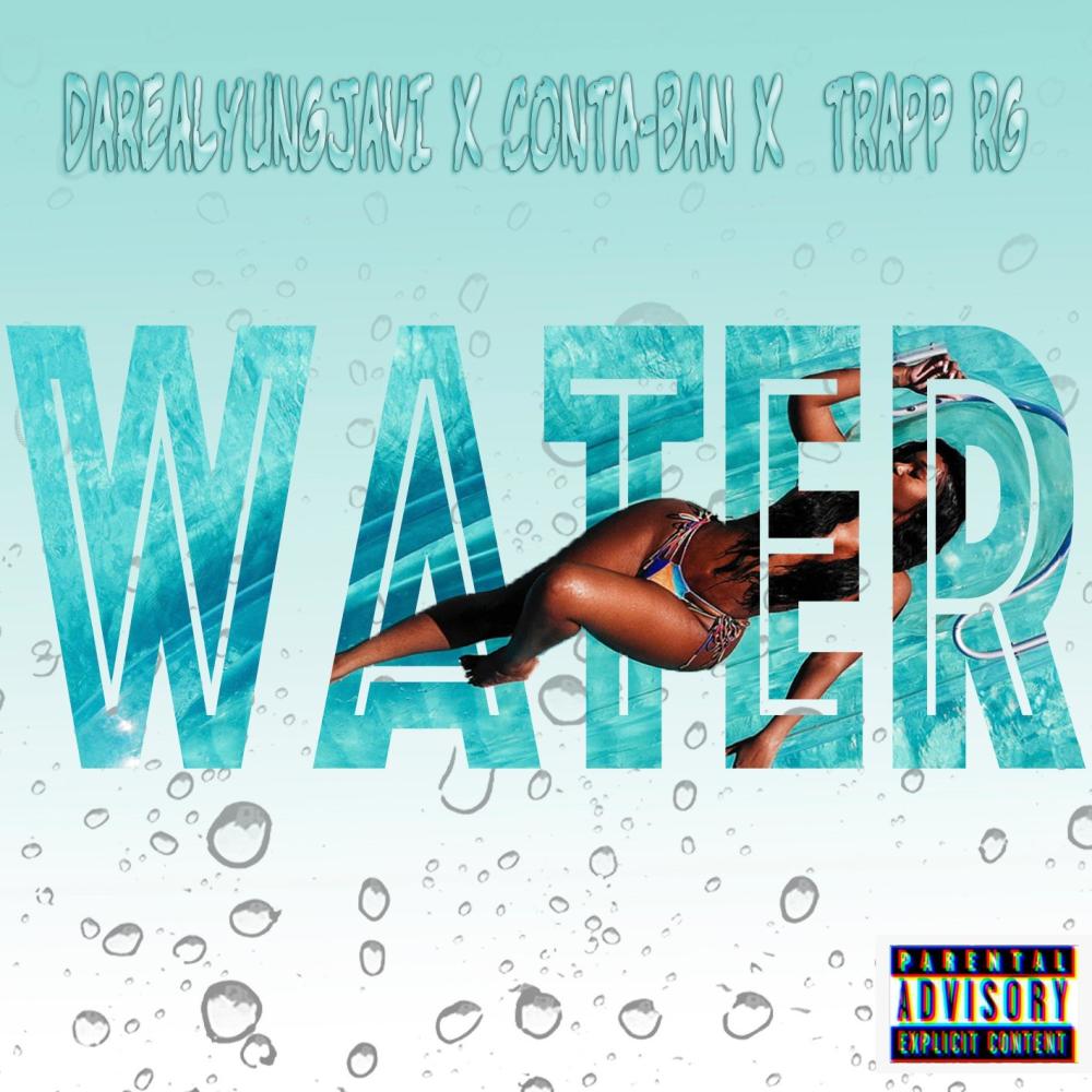 Water (Wet) (feat. Darealyungjavi & TRAPP R.G) (Explicit)