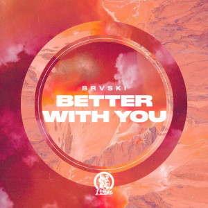 Listen to Better With You (Extended Mix) song with lyrics from BRVSKI