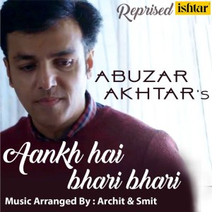 收听Abuzar Akhtar的Aankh Hai Bhari Bhari (Reprised Version)歌词歌曲