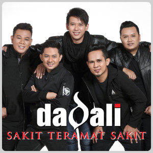 Listen to Sakit Teramat Sakit song with lyrics from Dadali