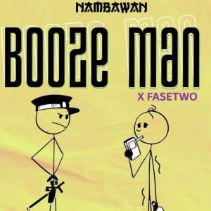 收聽Nambawan的Booze Man歌詞歌曲