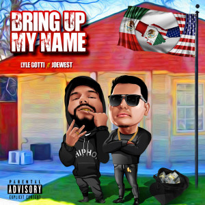 收聽JoeWest的Bring up My Name (Explicit)歌詞歌曲