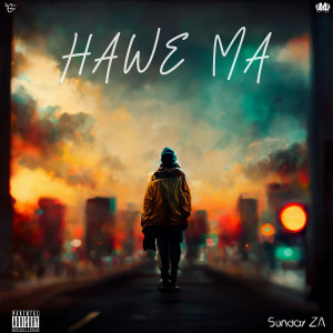 收聽Sunday ZA的Hawe Ma (Explicit)歌詞歌曲