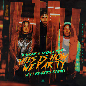 收听R3hab的This Is How We Party (Cat Dealers Remix)歌词歌曲