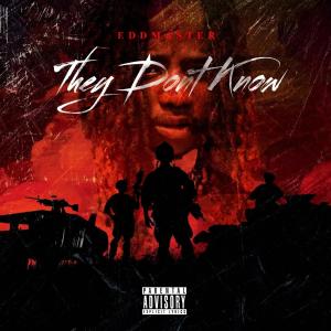 收聽Eddmaster的They Don't Know (Explicit)歌詞歌曲